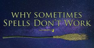 Collaborating with the universe, why sometimes our spells don't work
