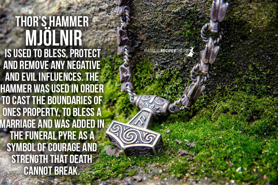Thor’s hammer Mjölnir is a sacred symbol for this Deity and I am going soon to write an article about how can you use it as an amulet and charge it in his name. It is said that his followers was making the sign of the Hammer before Christians replaced it with the sign of the Cross in order to bless, protect and remove any negative and evil influences.