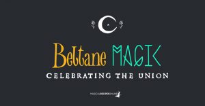 Beltane Magic & Powerful Spells. Celebrating the Union