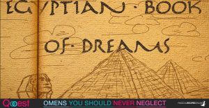 The Egyptian Book of Dreams: Omens You Should NEVER Neglect