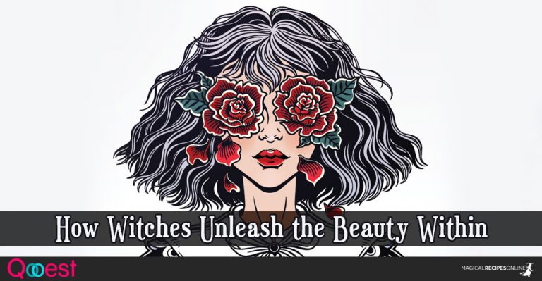 How Witches Unleash the Beauty Within – 7 Recipes