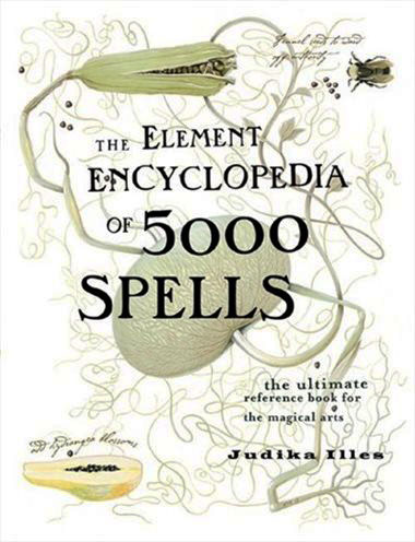 Element encyclopedia of 5000 spells by Judika Illes