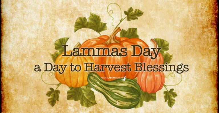 Lammas Day Sabbath, Lughnasadh, Lughnasa: A Day to Harvest Blessings and Love!