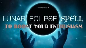 Lunar Eclipse Spell to Boost Enthusiasm