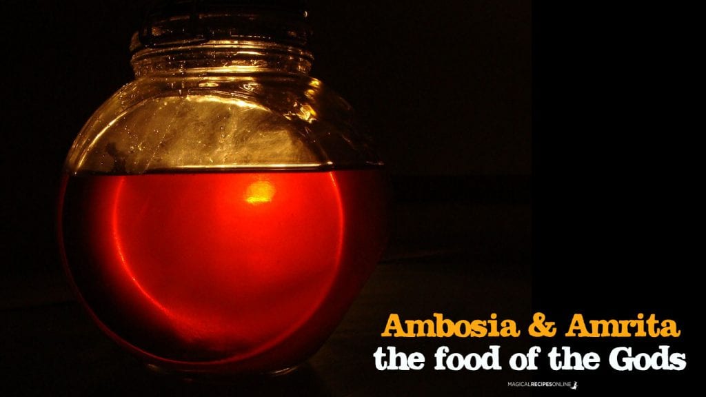 Amrita or Ambrosia. The food of the Gods