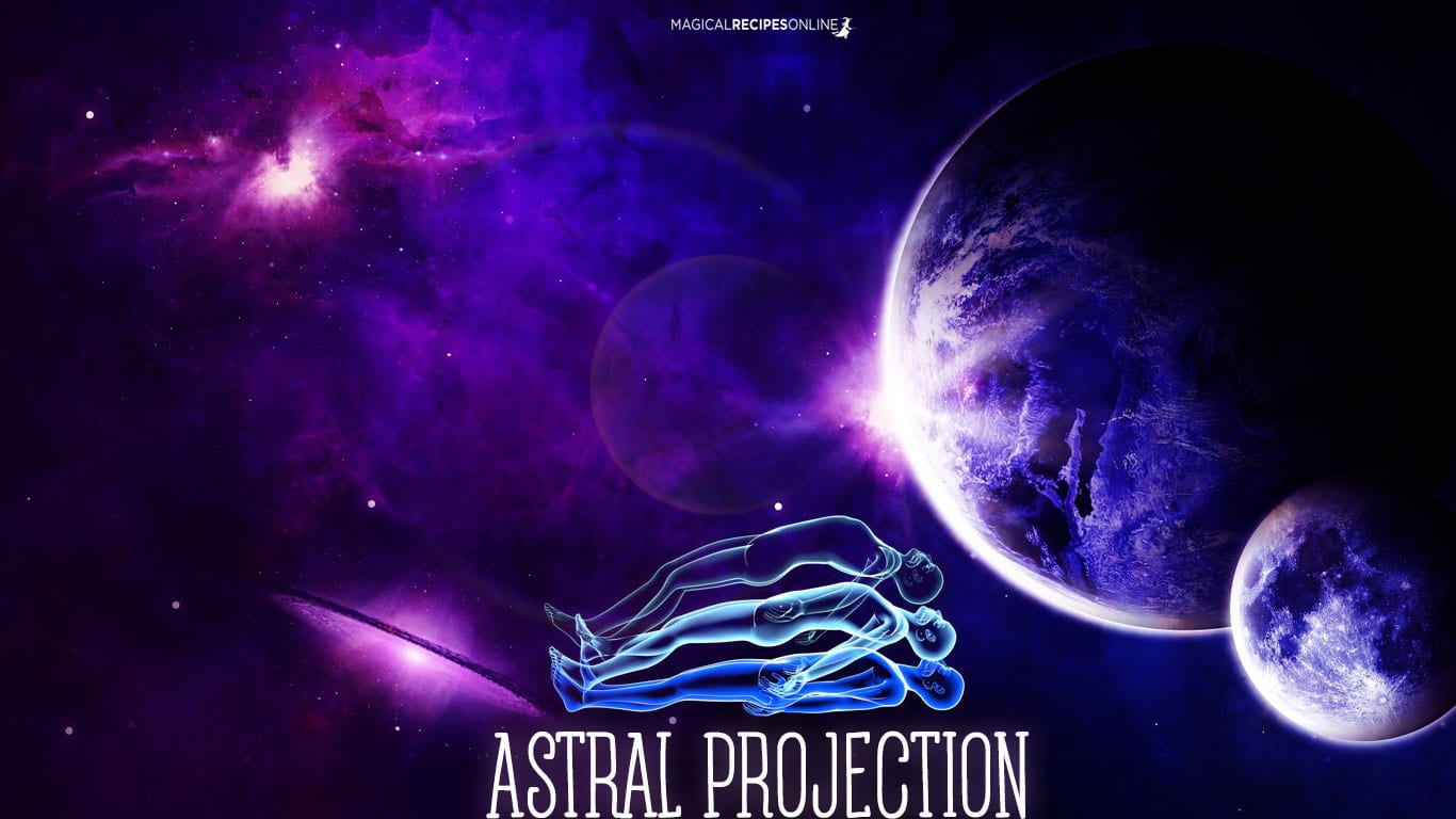 Astral projection, how to travel in Spirit form. - Magical Recipes Online