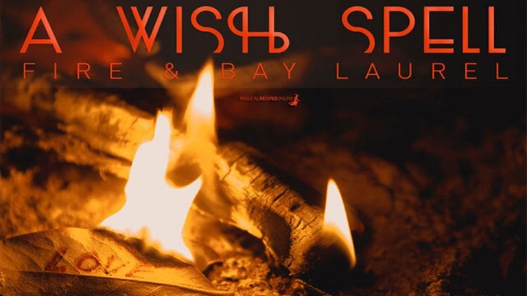 A Wish Spell with Fire and Bay Laurel.