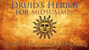 A Druid’s herbal for Litha / Midsummer / Summer Solstice