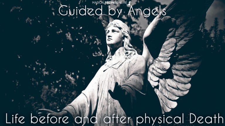 Guided by Angels: Life before and after physical Death