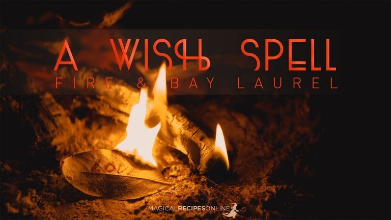A Wish spell – Fire and Bay Laurel