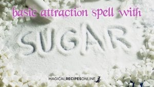 Attract what you Desire with Sugar!