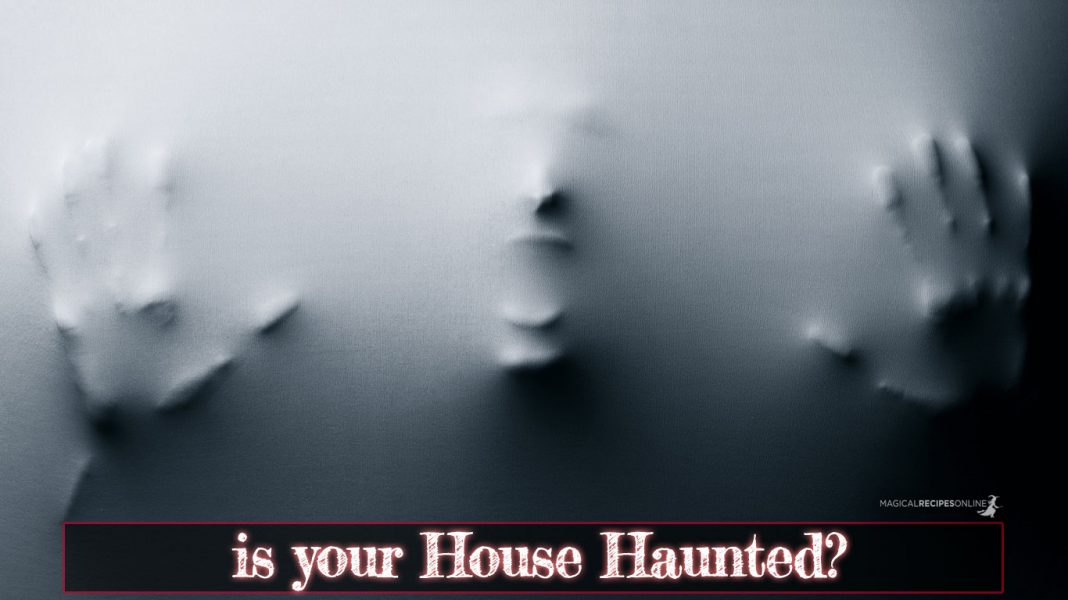 7 Symptoms Of Living In A Haunted House Magical Recipes Online