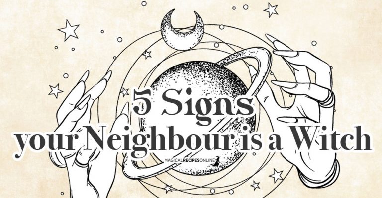 5 Signs my Neighbour is a Witch