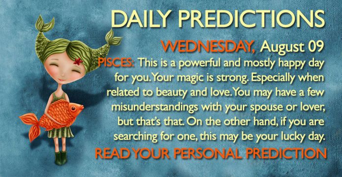 WEDNESDAY AUGUST 09 2017 DAILY PREDICTIONS ASTROLOGY HOROSCOPE