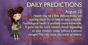 Astrological Predictions Horoscope August 22 Tuesday 2017
