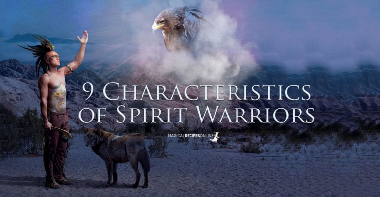 9 Characteristics of Spirit Warriors – Are you the Chosen one?