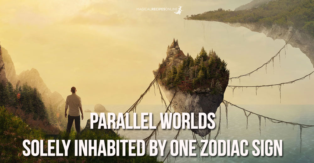 Parallel Worlds Solely inhabited by one Zodiac Sign