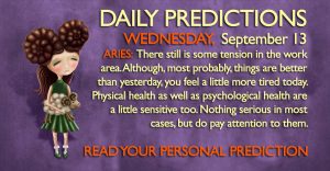 Daily Predictions for Wednesday, 13 September 2017