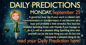 Daily Predictions for Monday, 25 September 2017