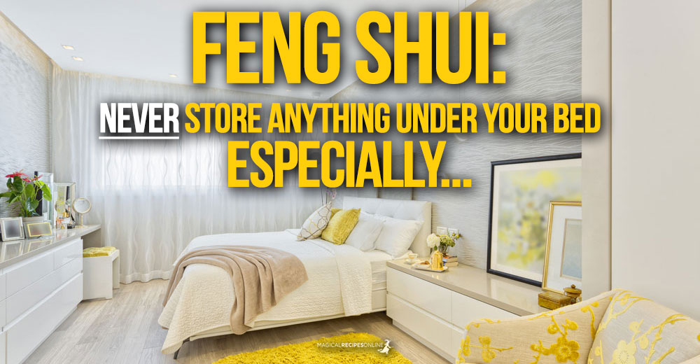 FENG SHUI: Never store anything under your Bed especially...