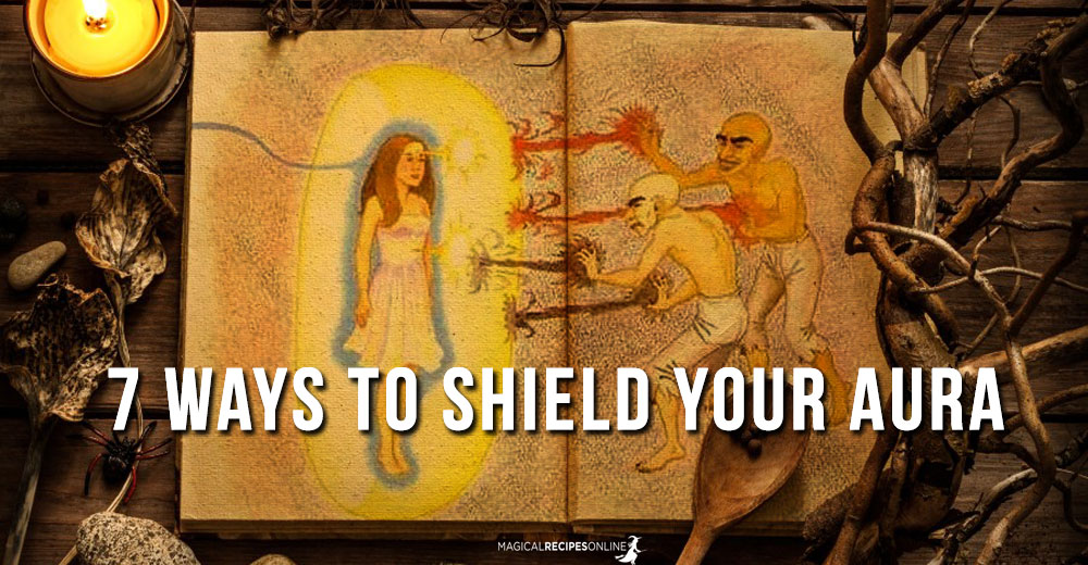 7 Ways to Shield your Aura