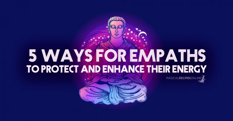 5 Ways for Empaths to Protect and Enhance their Energy