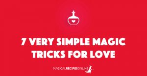 7 Very Simple Magic Tricks for Love