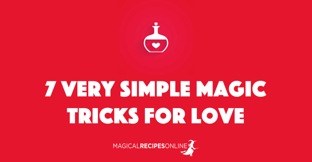 7 Very Simple Magic Tricks for Love