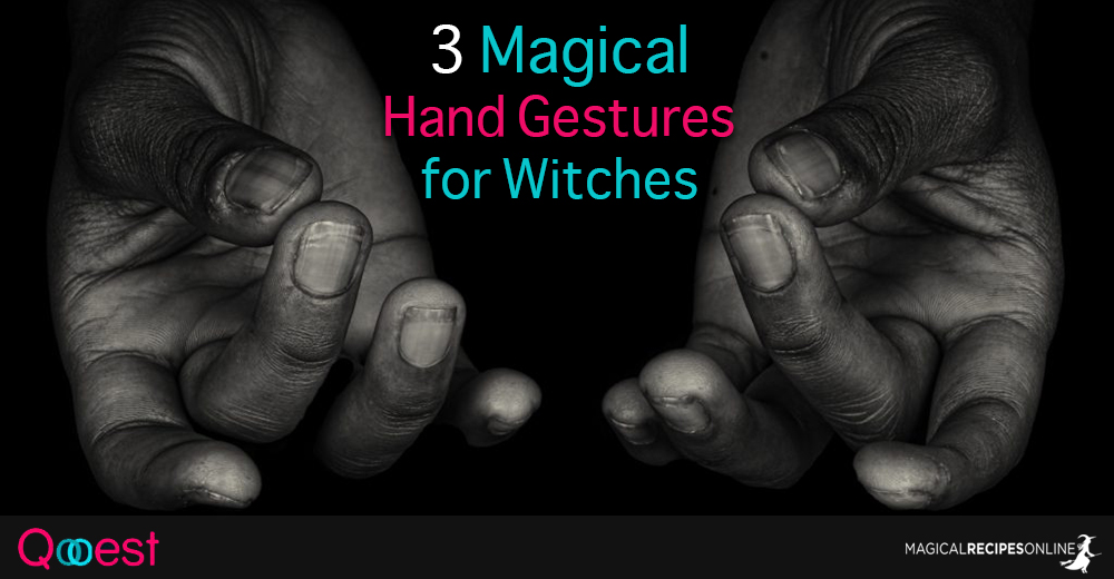 3 Hand Gestures - Mudras for Magic - Magical Recipes Online