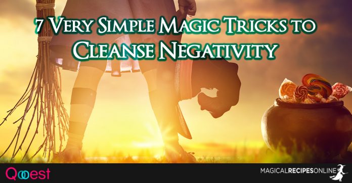 7 Very Simple Magic Tricks to Cleanse Negativity