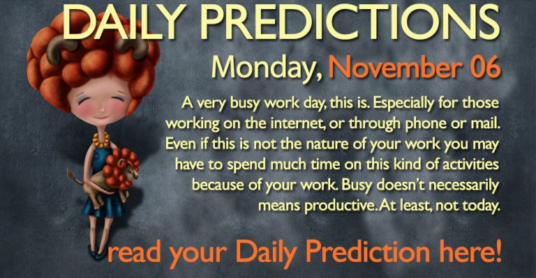 Daily Predictions for Monday, 06 November 2017