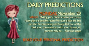 Daily Predictions for Monday, 20 November 2017