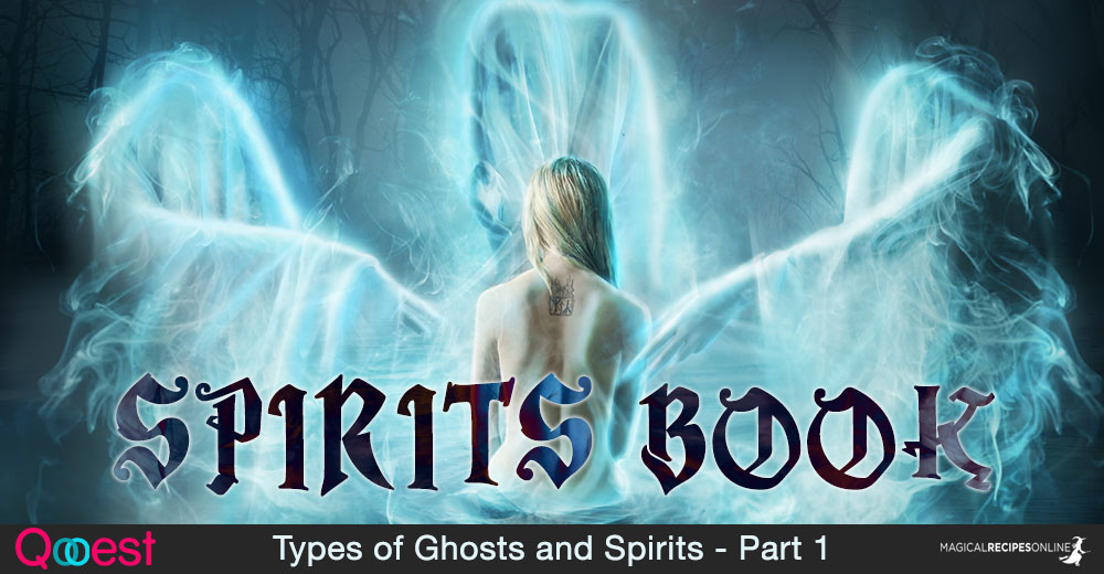 Spirits Book - Types of Ghosts and Spirits - Part 1