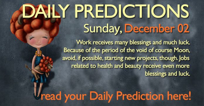 Daily Predictions for Saturday, 02 December 2017