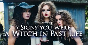 7 Signs You've Been A Witch in Past Life