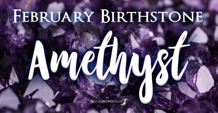 February's Birthstone Amethyst - Magical Recipes Online