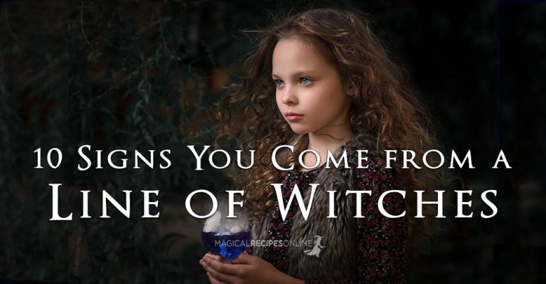 Hereditary Witches – 10 Signs You Come from a Line of Witches