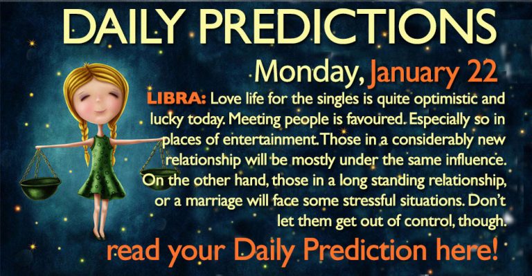 Daily Predictions for Monday, 22 January 2018