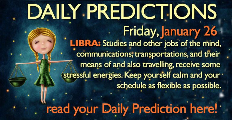 Daily Predictions for Friday, 26 January 2018