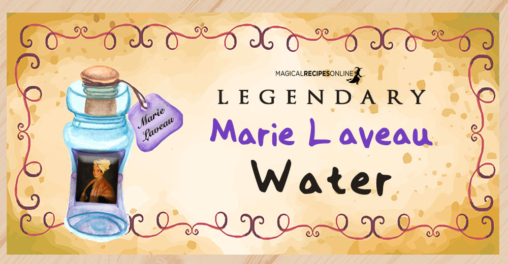 Marie Laveau Water - Recipe and Uses
