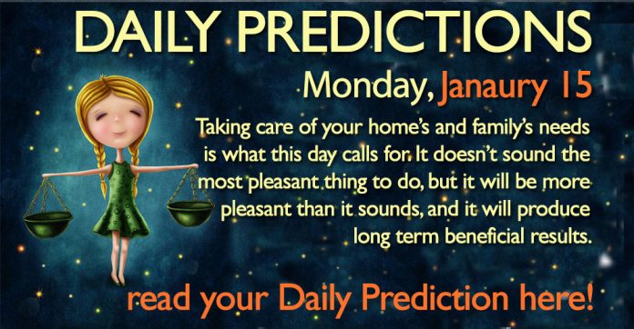 Daily Predictions for Monday, 15 January 2018