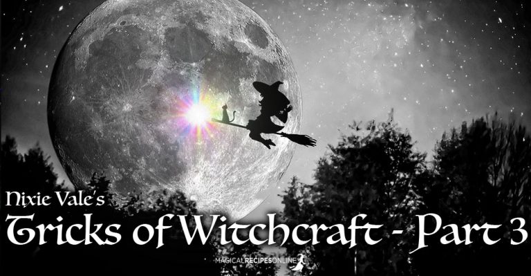 Hints, Tips & Tricks of Witchcraft, Spirituality & Paganism – Part 3