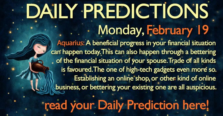 Daily Predictions for Monday, 19 February 2018