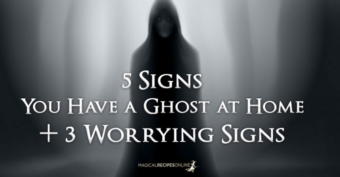 5 Signs You've got a Ghost at Home & 3 Worrying Signs