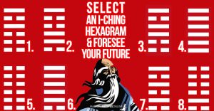 The Chinese wisdom predicts: Select an I-Ching hexagram and foresee your future