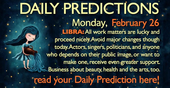 Daily Predictions for Monday, 26 February 2018