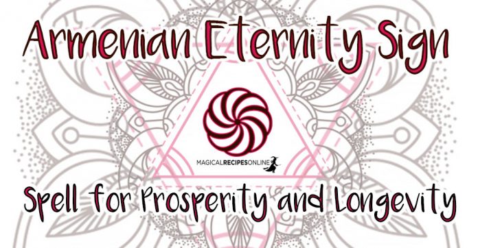 The Armenian Eternity Sign Spell for Prosperity and Longevity