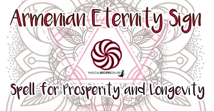 The Armenian Eternity Sign Spell for Prosperity and Longevity