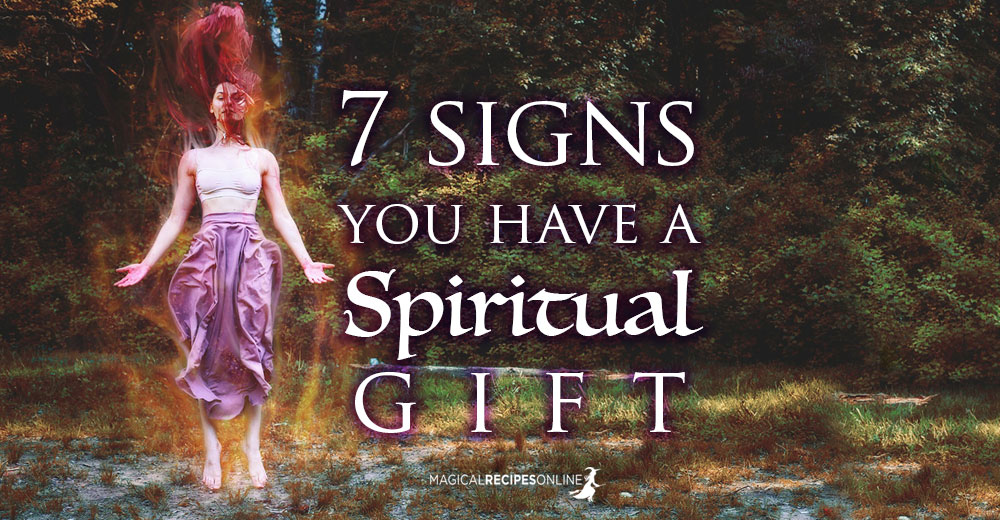 7 Signs You have a Spiritual Gift - Are You Genuinely Gifted?