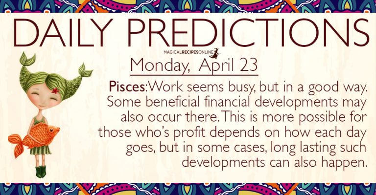 Daily Predictions for Monday, 23 April 2018